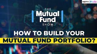 How To Build Your Mutual Fund Portfolio?: All You Need To Know | The Mutual Fund Show