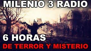 Milenio 3 radio - horror radio story -  6 horas de historias terroríficas y fantasmales