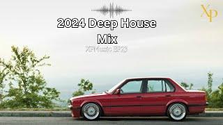 DEEP HOUSE MIX 2024 Mixed by XP | XPMusic EP23 | SOUTH AFRICA | #soulfulhouse #deephouse