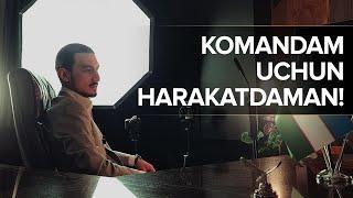 KOMANDAM uchun harakatdaman! | Shoxjaxon Sherdilov