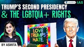 Trump’s Agenda on LGBTQIA+ Rights Explained | UPSC Current Affairs | By Asmita Ma'am