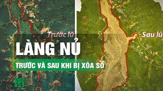 Xót xa hình ảnh Làng Nủ trước và sau khi thảm họa ập đến | VTC14