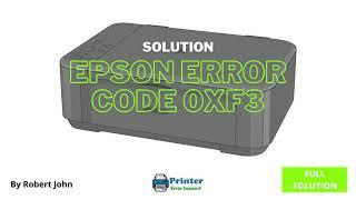 How To Fix Epson Error Code 0Xf3 | Epson Printer Error Code 0XF3 | Error 0Xf3 - (Latest Solution)