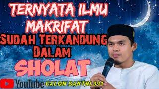 Ternyata Ilmu Makrifat Itu Sudah Terkandung Dalam Sholat [Buya Arrazy Hasyim]