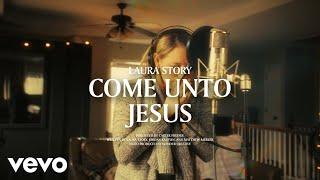 Laura Story - Come Unto Jesus (Official Lyric Video)