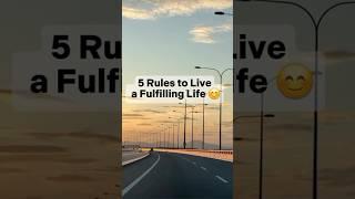 5 Rules to live a Fulfilling Life! #motivation #quotes #tips101 #rules #lifeadvice #followformore