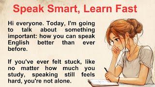 Speak Smart, Learn Fast  | Graded Reader | Improve Your English | Learn English Through Stories