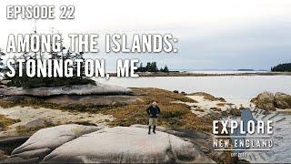 Ep. 22: Among the Islands: Stonington, ME