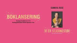 Sunniva Rose: Vi er stjernestøv. Boklansering