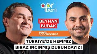 BEYHAN BUDAK "HAYAT DEDİĞİMİZ ŞEY KIRILIR DÖKÜLÜR..."