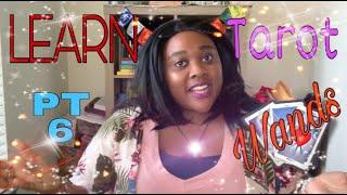 Learning Tarot For Beginners: Minor Arcana (Wands) PART 6