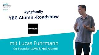 YBG Alumni Roadshow mit Lucas von revoltech LOVR | Episode 5