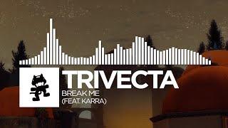 Trivecta - Break Me (feat. Karra) [Monstercat Release]