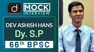 66th BPSC Topper Dev Ashish Hans, Dy. S.P : Mock Interview | Drishti IAS English