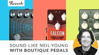 How to Get Neil Young's Live Guitar Tone with 3 Boutique Pedals | Reverb Potent Pairings