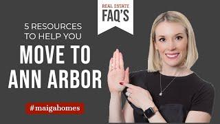 Moving to Ann Arbor? 5 Resources to Help You! | Real Estate FAQ's | Maiga Homes