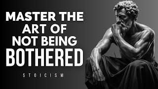 Act Like Nothing DISTURBS You Anymore | This is very powerful | Stoicism