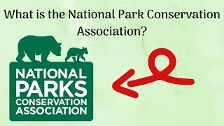 What is the National Park Conservation Association!