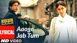 Lyrical: Aaoge Jab Tum | Jab We Met | Kareena  Kapoor, Shahid Kapoor | Ustad Rashid Khan