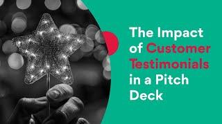 The impact of customer reviews in a pitch deck