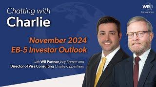 Chatting with Charlie: EB-5 Investor Outlook | November 2024