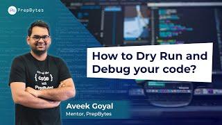 How to Dry Run and Debug your code (1/5) - Competitive Programming Basics