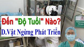 Đến Độ Tuổi Nào "D.Vật" Ngừng Phát Triển? - Bác Sĩ Sắc