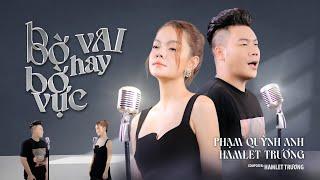 Bờ Vai Hay Bờ Vực? Phạm Quỳnh Anh x Hamlet Trương | OFFICIAL MV