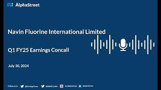 Navin Fluorine International Limited Q1 FY2024-25 Earnings Conference Call