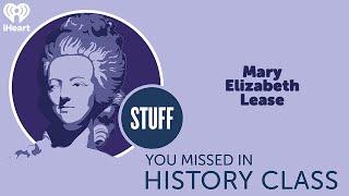 Mary Elizabeth Lease | STUFF YOU MISSED IN HISTORY CLASS