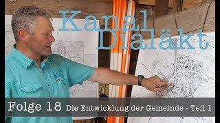 Kanal Dialäkt  Folge 18  Die Entwicklung der Gemeinde