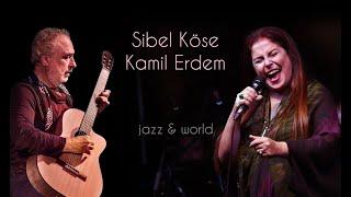 Sibel Köse, Kamil Erdem: Jazz & World