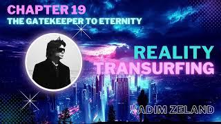 Reality Transurfing Audiobook: Chapter 19 - The Gatekeeper to Eternity