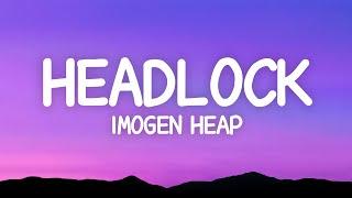 Imogen Heap - Headlock (Lyrics)