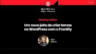 Meetup online: Um novo jeito de criar temas no WordPress com o Frontity