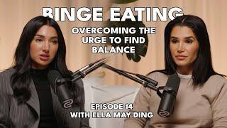 Overcoming Binge Eating and Embracing Balance: Ella May Ding's Journey