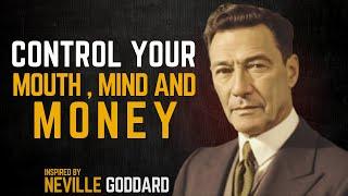 How To Control Your Mouth , Mind And Money | Neville Goddard