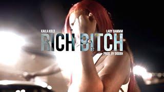 Kaila Kold x Lady Bammm | Rich Bitch Prod. By DODBH