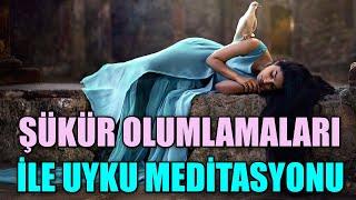 ŞÜKÜR VE İYİLEŞME OLUMLAMALARI İLE UYKU MEDİTASYONU - 432 HZ MÜZİKLE