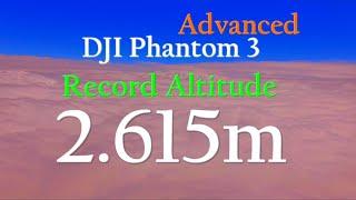 DJI Phantom 3 Advanced Max Altitude 2.615m - 8.580ft - Flight Above The Clouds.