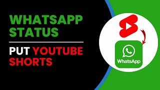 How To Put Youtube Shorts As Whatsapp Status