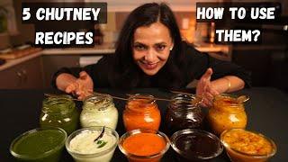 My favorite CHUTNEY RECIPES & How to use them? | 5 EASY Chutney Recipes