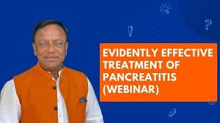 Evidently Effective Treatment of Pancreatitis | Webinar | Vaidya Balendu Prakash