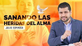 MI IGLESIA EN CASA   "SANANDO LAS HERIDAS DEL ALMA" | Julio Espinosa