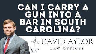 South Carolina Gun Carry in Bar Law | Charleston SC Criminal Defense Lawyer