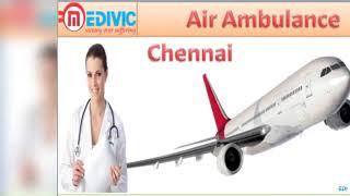 Air Ambulance Services in Bangalore and Chennai by Medivic Aviation at Low Cost