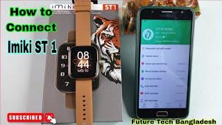 How to Connect IMIKI ST1 Smart Watch 2023 || Future Tech Bangladesh || Tech Den