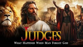 The Story of the Book of Judges: The SHOCKING TRUTH of Biblical Heroes | Bible Stories