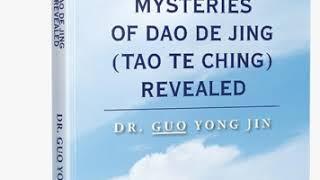 46/81 Mysteries of Dao De Jing Revealed by Dr. Guo Yong Jin- Chapter 46