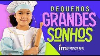 Pequenos Grandes Sonhos  Instituto Mix de Profissões